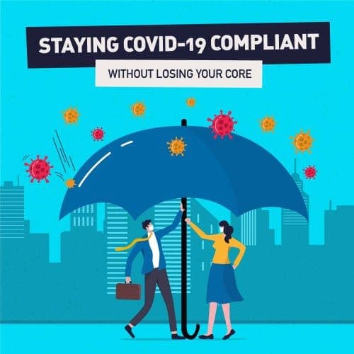 Staying Covid-19 compliant without losing your core
