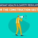 important health and safety regulations for the construction sector