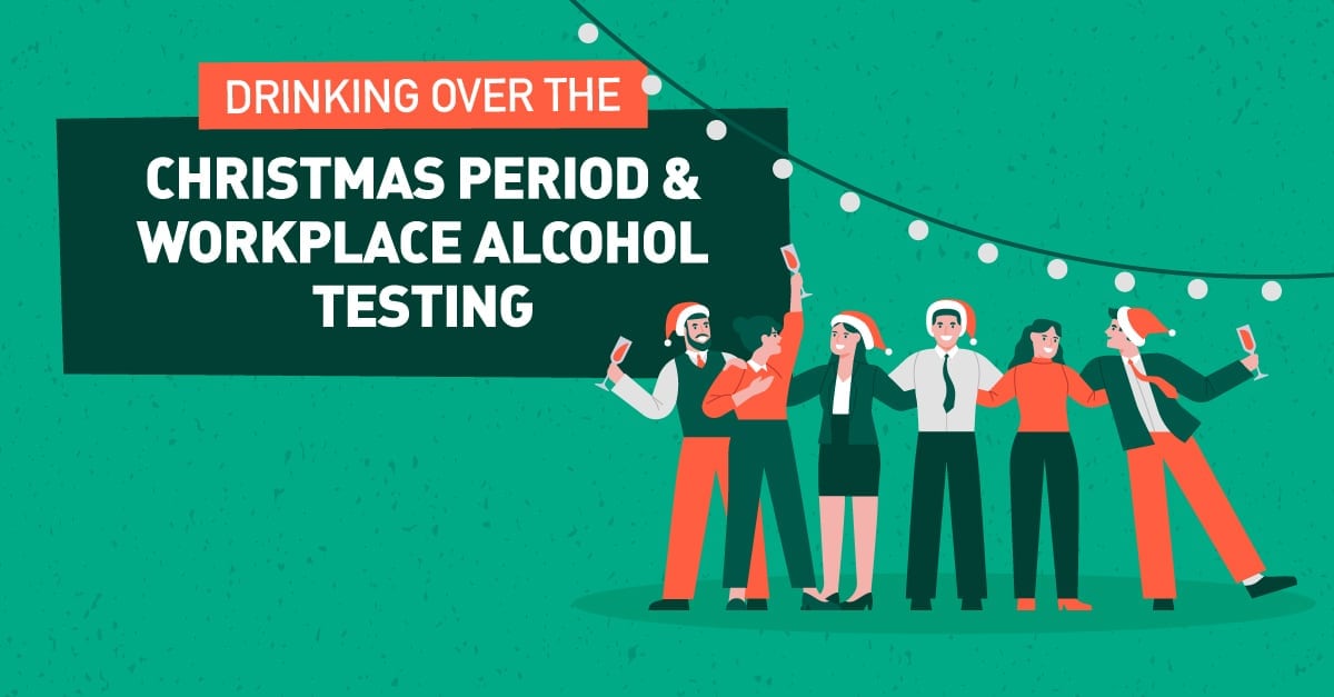 Drinking over the Christmas Period & Workplace Alcohol Testing